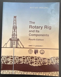 The Rotary Rig and Its Components (Rotary Drilling Series Unit 1 Lesson 1) 4th - Picture 1 of 2