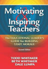 Motivating And Inspiring Teachers The Educational Leaders Guide For Building