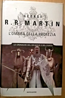 L'OMBRA DELLA PROFEZIA  Le Cronache del ghiaccio e del fuoco  G.R. R. Martin - Immagine 1 di 4