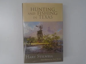 Hart Stilwell Hunting and Fishing Texas 2005 signed Tosh Brown John Cowan HCDJ - Picture 1 of 4