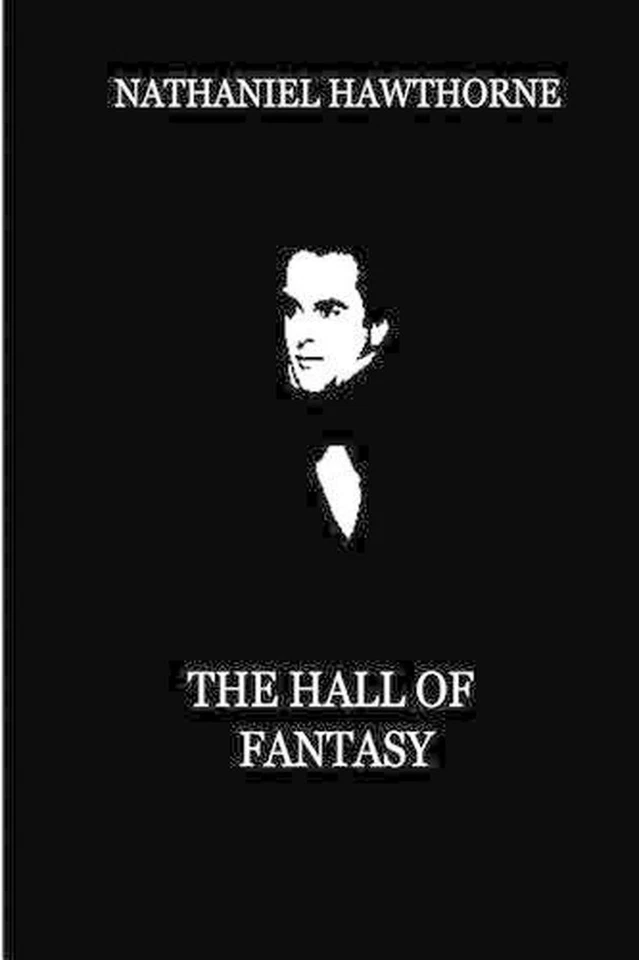 The Hall Of Fantasy by Nathaniel Hawthorne (English) Paperback Book - Image 1 of 1