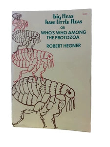 Les grosses puces ont de petites puces ; ou qui est qui parmi les protozoaires ; Robert Hegner ; PB - Photo 1/6
