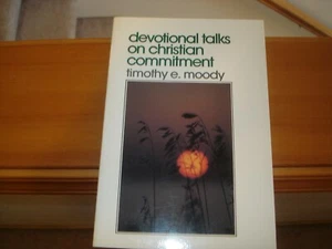 Devotional Talks on Christian Commitment by Timothy E. Moody - Bild 1 von 2
