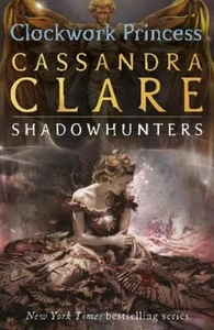 Cassandra Clare The Infernal Devices 3: Clockwork Princess (Taschenbuch) - Bild 1 von 1