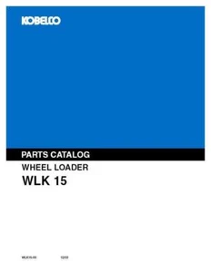 Kobelco WLK 15 WLK 15 Wheel Loader Parts Catalog PDF/USB - Picture 1 of 1