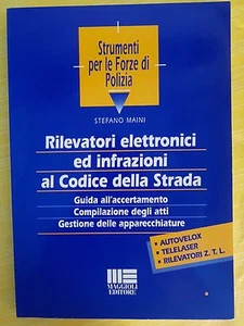 STEFANO MAINI - RILEVATORI ELETTRONICI ED INFRAZIONI AL CODICE DELLA STRADA - Foto 1 di 1