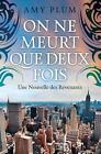 On Ne Meurt Que Deux Fois By Amy Plum (French) Paperback Book
