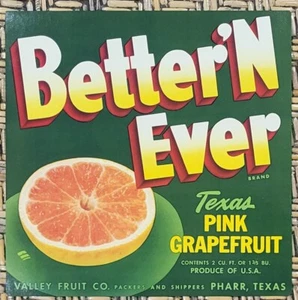 ADVERTISING Label Better N Ever Grapefruit Valley Fruit Pharr Texas Green - Picture 1 of 1