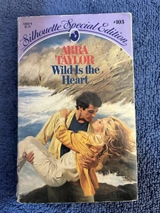 Silhouette Special Edition, Wild is the Heart by Abra Taylor, Book #103 1983 VTG - Picture 1 of 6