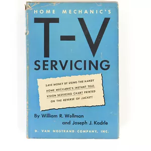 Home Mechanic's T-V Servicing by William Wellman © 1952,1954 - Foto 1 di 12