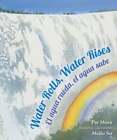 Water Rolls, Water Rises / El Agua Rueda, El Agua Sube By Pat Mora: Used
