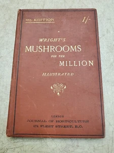 Wright's Mushrooms for the Million By John Wright, 4th Edition London 1886 HC - Imagen 1 de 14