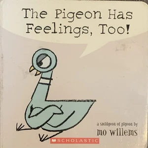 Scholastic 1st Board Book Edi. Pigeon Has Feelings, Too! Mo Willems ACCEPTABLE - Picture 1 of 24
