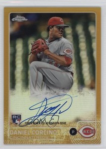 2015 Topps Chrome Gold Refractor /50 Daniel Corcino #AR-DC Rookie Auto RC