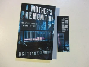 A MOTHER'S PREMONITION by BRITTANY CLEMENTS SIGNED PB BOOK + PROMO BOOKMARK - Picture 1 of 10