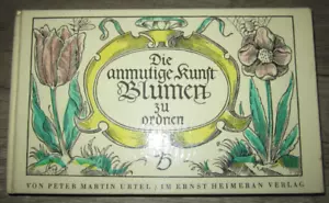 Vtg HC book, Die anmutige Kunst, Blumen zu ordnen by Peter Urtel, 1958 German - Picture 1 of 14