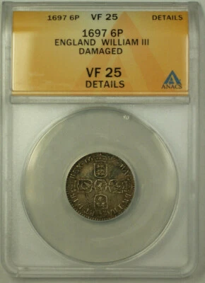 1697 England Silver 6 Pence Coin King William III ANACS VF 25 Details Damaged - Image 1 of 2