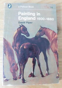 Painting in England 1500-1880 by David Piper (Pelican 1965)