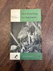 BIRD WATCHING FOR BEGINNERS Bruce Campbell - Puffin Books PS71 1959 Illustrated