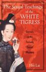 Les enseignements sexuels de la tigresse blanche : secrets des femmes maîtres taoïstes