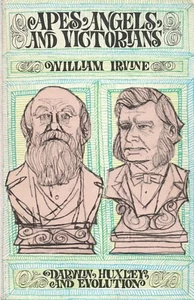 APES ANGELS and VICTORIANS Darwin Huxley and Evolution by WILLIAM IRVINE Time TP - Bild 1 von 2