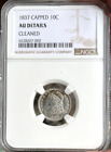 1837 Capped Bust Dime  NGC AU Details  Rare Freshly Graded