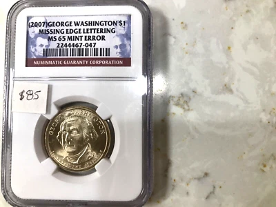 2007 GEORGE WASHINGTON DOLLAR,ERROR MISSING EDGE LETTERING,CERTIFIED NGC MS 65 - Image 1 of 3