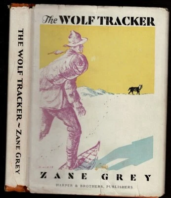 THE WOLF TRACKER by Grey, Zane. 1930 1st edition, Signed in DJ. - Image 1 of 4