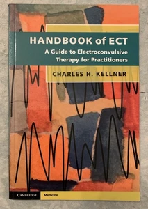 Handbook of ECT : A Guide Electroconvulsive Therapy Practitioners - Kellner 2021 - Foto 1 di 10