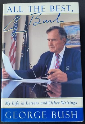 SIGNED COPY All the Best, George Bush: My Life in Letter & Other Writings   - Image 1 of 4
