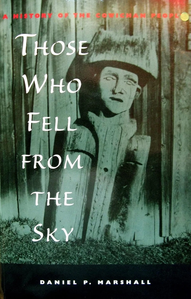 Those who fell from the sky: A history of the Cowichan peoples by Daniel P. Mars - image 1 of 1