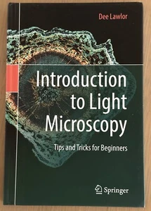 "INTRODUCTION TO LIGHT MICROSCOPY" by Dee Lawlor, 2019. As new. - Picture 1 of 5