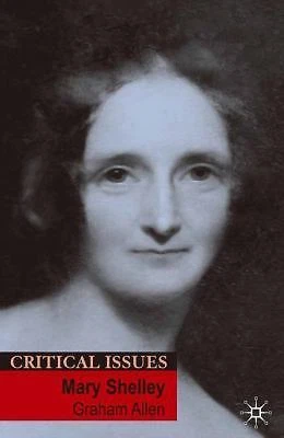 Mary Shelley (Critical Issues, 4) by  - Image 1 of 1