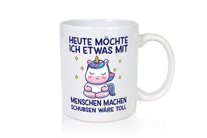 Heute möchte ich Menschen schubsen | Einhorn - Tasse Weiß - Bild 1 von 5