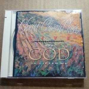 Christ Church Choir Live: Our God Is Lifted Up CD - Picture 1 of 4