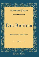 Hermann Kesser Die Brüder: Ein Drama in Fünf Akten (Class (Hardback) (UK IMPORT)