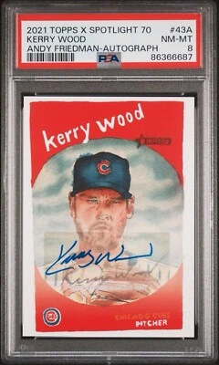 2021 Topps Spotlight 70 By Andy Friedman Kerry Wood #43-A PSA 8 Autograph Auto - Image 1 of 2