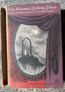The Haunted Looking Glass Ghost Stories Chosen By Edward Gorey 1959 - Picture 1 of 13