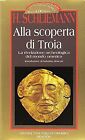 Alla scoperta di Troia by Schliemann, Heinrich | Book | condition acceptable