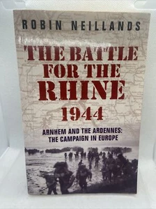 The Battle for the Rhine 1944 : Arnhem and the Ardennes -... by Robin Neillands - Picture 1 of 2