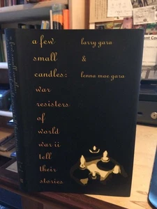 A Few Small Candles: War Resisters of World War II Tell Their Stories 1999 HB - Picture 1 of 1