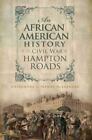 Une histoire afro-américaine de la guerre civile à Hampton Roads, Virginie, Paperba