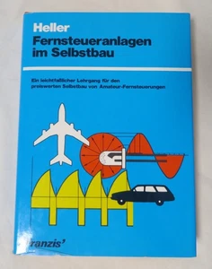 Bruno Heller - Fernsteueranlagen im Selbstbau - Franzis´ -Verlag GmbH (681) - Picture 1 of 2