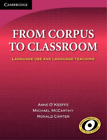 Anne O'Keeffe Ronald Carter Michael McCarth From Corpus to Classroo (Paperback)