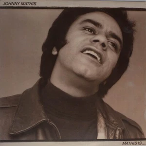 JOHNNY MATHIS - MATHIS IS ... - vinyl LP - CBS - 1977 - VG - FREE POSTAGE (197) - Picture 1 of 3