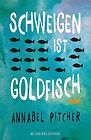 Schweigen Ist Goldfisch De Pitcher, Annabel | Livre | État Très Bon