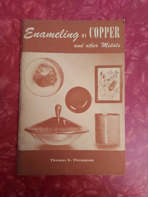 Enameling on Copper & Other Metals - Thomas E Thompson RARE New 1950 1st Ed MINT - Image 1 of 4