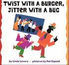 Twist With A Burger, Jitter With A Bug Hardcover Linda Lowery