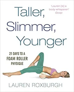 Taller, Slimmer, Younger : 21 Days to a Foam Roller Physique Laur - Picture 1 of 2