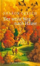 Der weite Weg nach Hause (Kinderbuch Hardcover) Sharon Creech. Aus dem Amerikan.